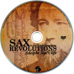 SAX REVOLUTIONS DVD LA VIE D'ADOLPHE SAX